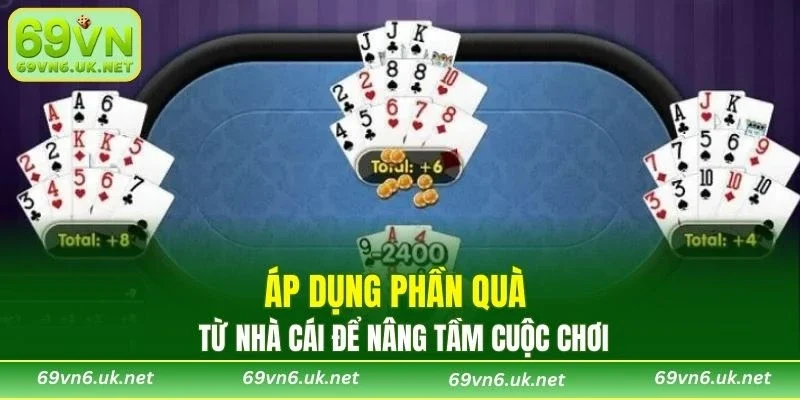 Áp dụng phần quà từ nhà cái để nâng tầm cuộc chơi