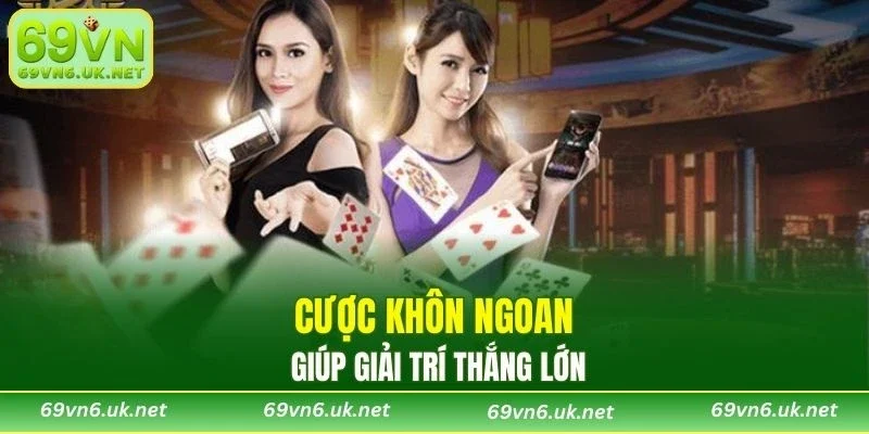 Cược khôn ngoan giúp giải trí thắng lớn