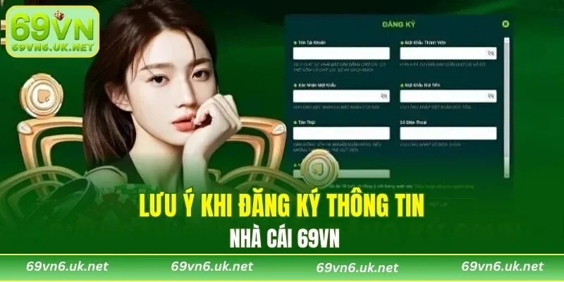 Lưu ý khi đăng ký thông tin nhà cái 69VN