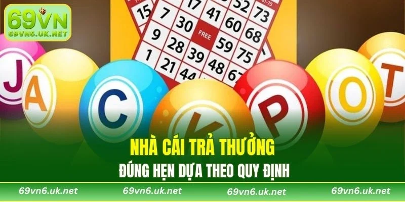 Nhà cái trả thưởng đúng hẹn dựa theo quy định