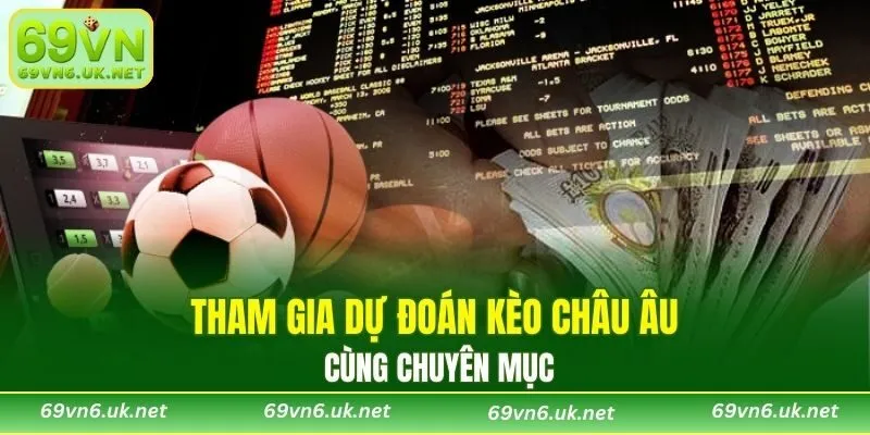 Tham gia dự đoán kèo châu Âu cùng chuyên mục