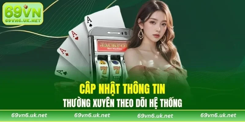 Thường xuyên theo dõi hệ thống
